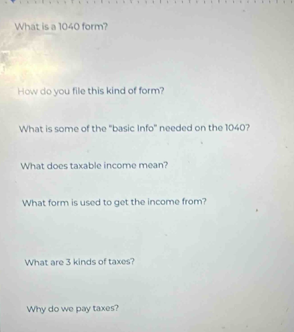 what is a 1040 form? how do you file this kind of form? what is some of…