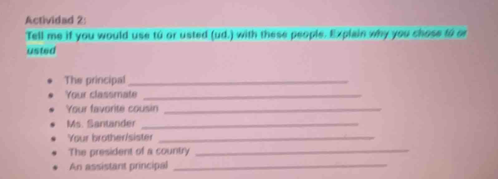 actividad 2: tell me if you would use tú or usted (ud.) with these peop…