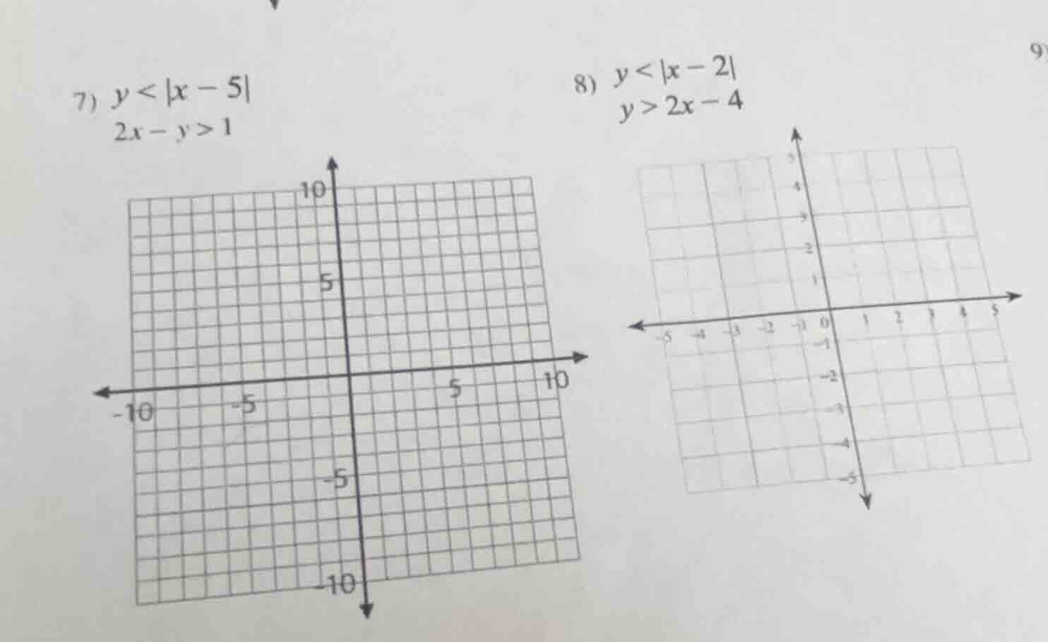 7) $y < |x - 5|$ $2x - y > 1$ 8) $y < |x - 2|$ $y > 2x - 4$ 9)