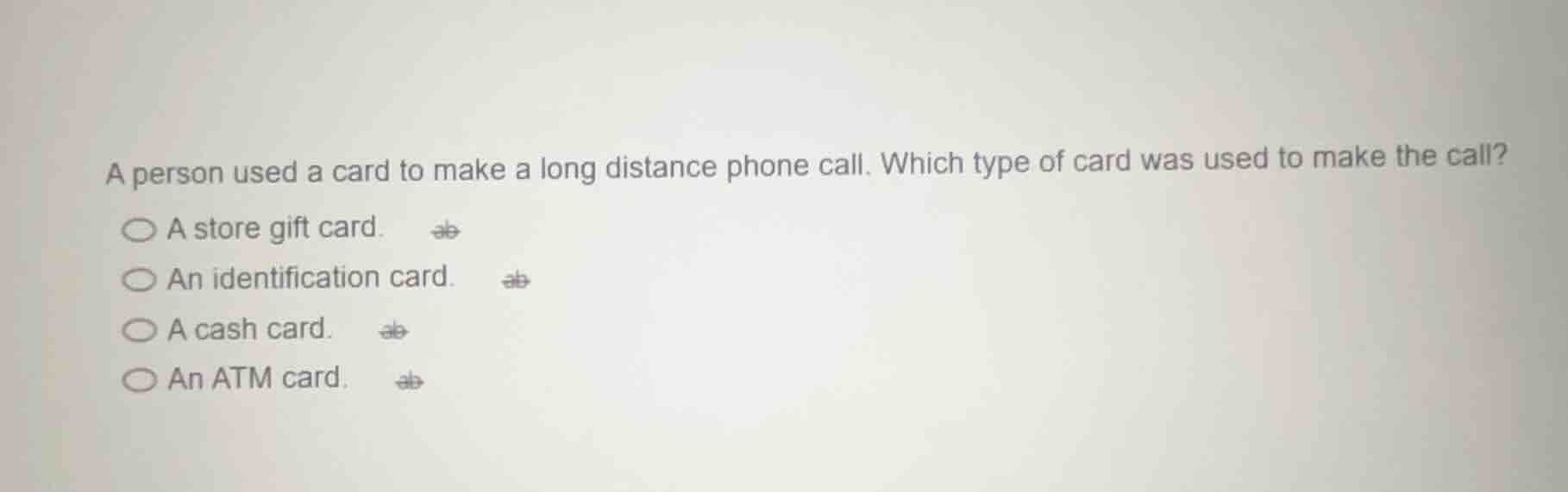 a person used a card to make a long distance phone call. which type of …