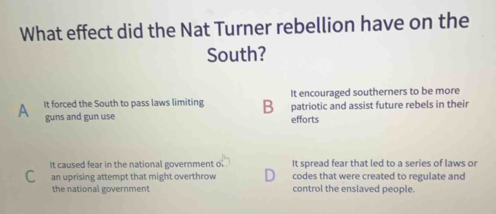 what effect did the nat turner rebellion have on the south? a it forced…