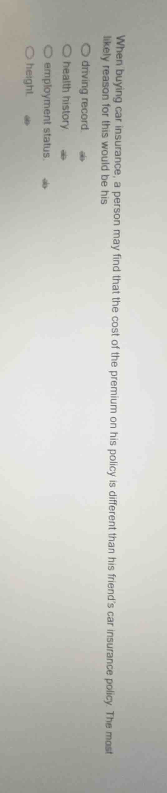 when buying car insurance, a person may find that the cost of the premi…