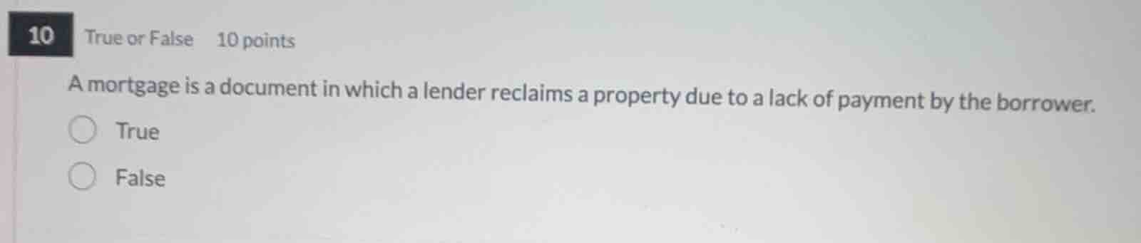 10 true or false 10 points a mortgage is a document in which a lender r…