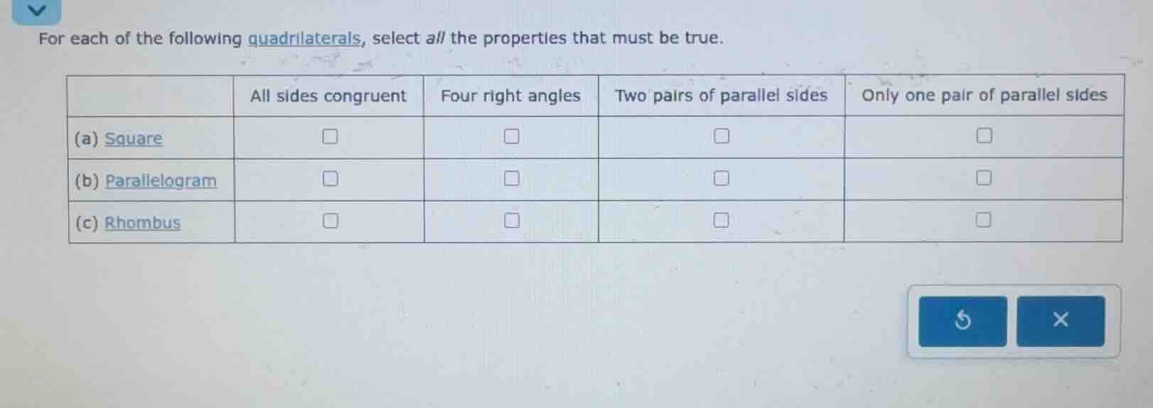 for each of the following quadrilaterals, select all the properties tha…