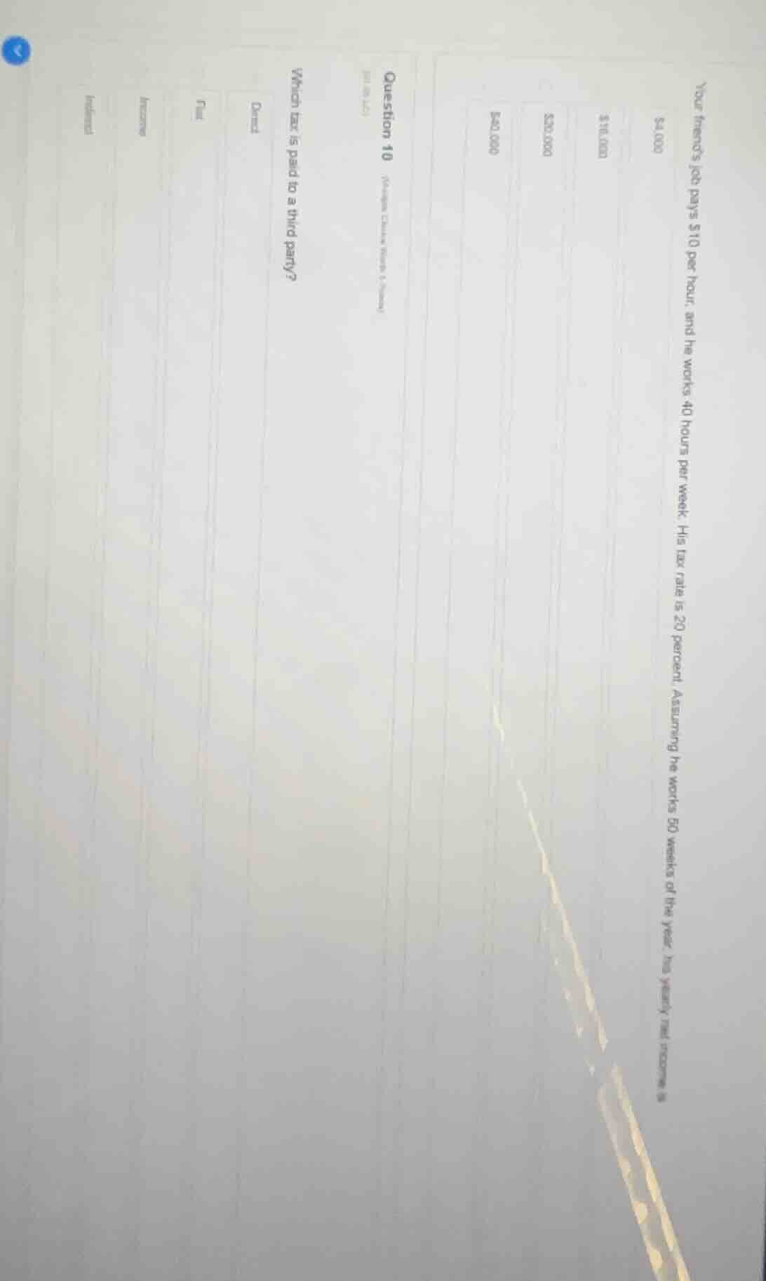 your friends job pays $10 per hour, and he works 40 hours per week. his…