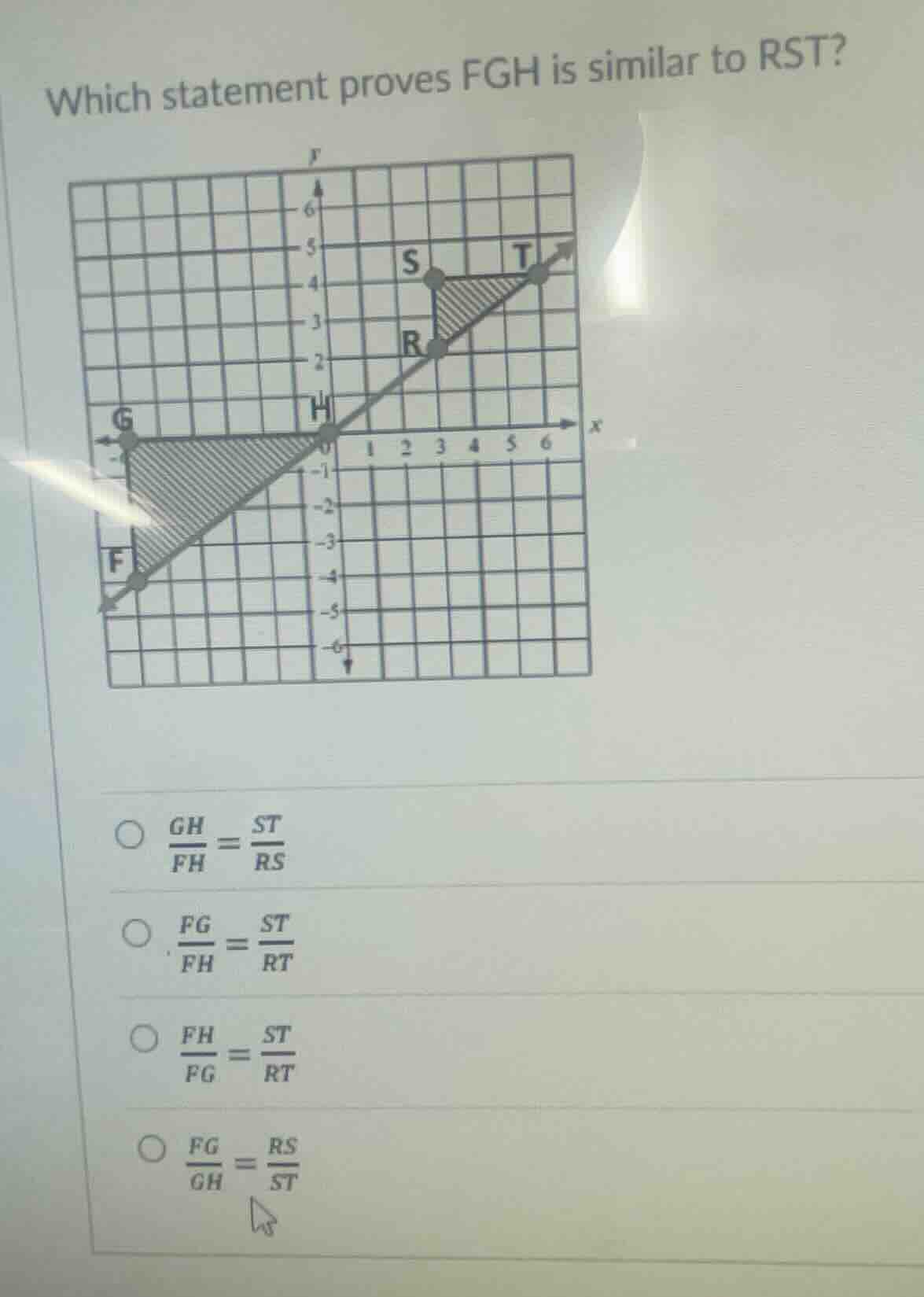 which statement proves fgh is similar to rst? $\frac{gh}{fh}=\frac{st}{…