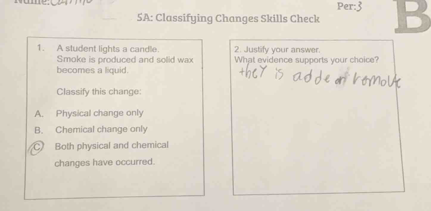 name:per:35a: classifying changes skills check1. a student lights a can…