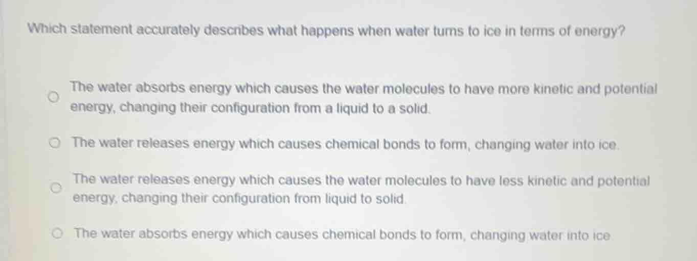 which statement accurately describes what happens when water turns to i…