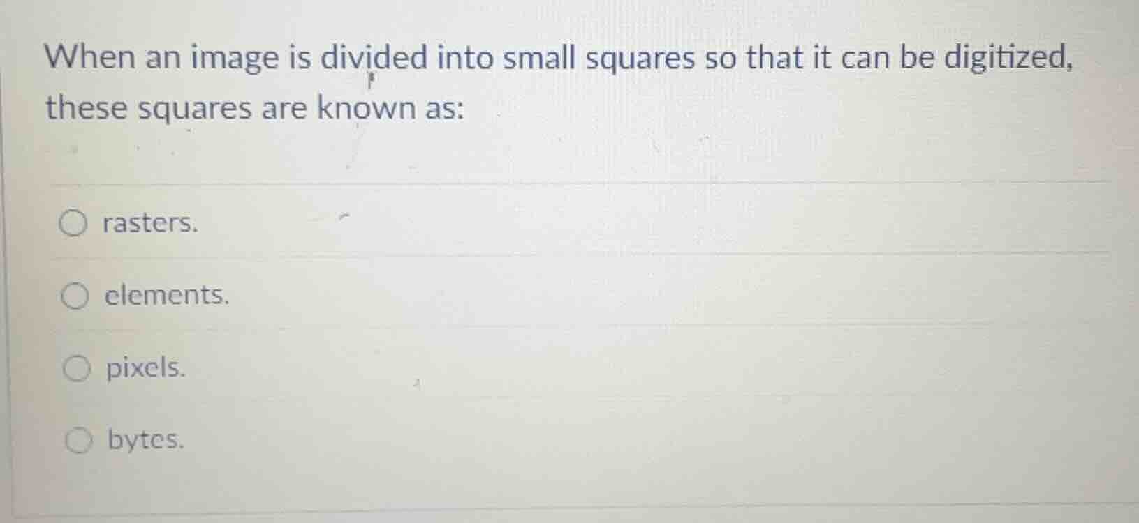 when an image is divided into small squares so that it can be digitized…