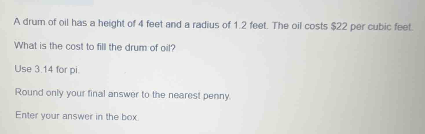 a drum of oil has a height of 4 feet and a radius of 1.2 feet. the oil …