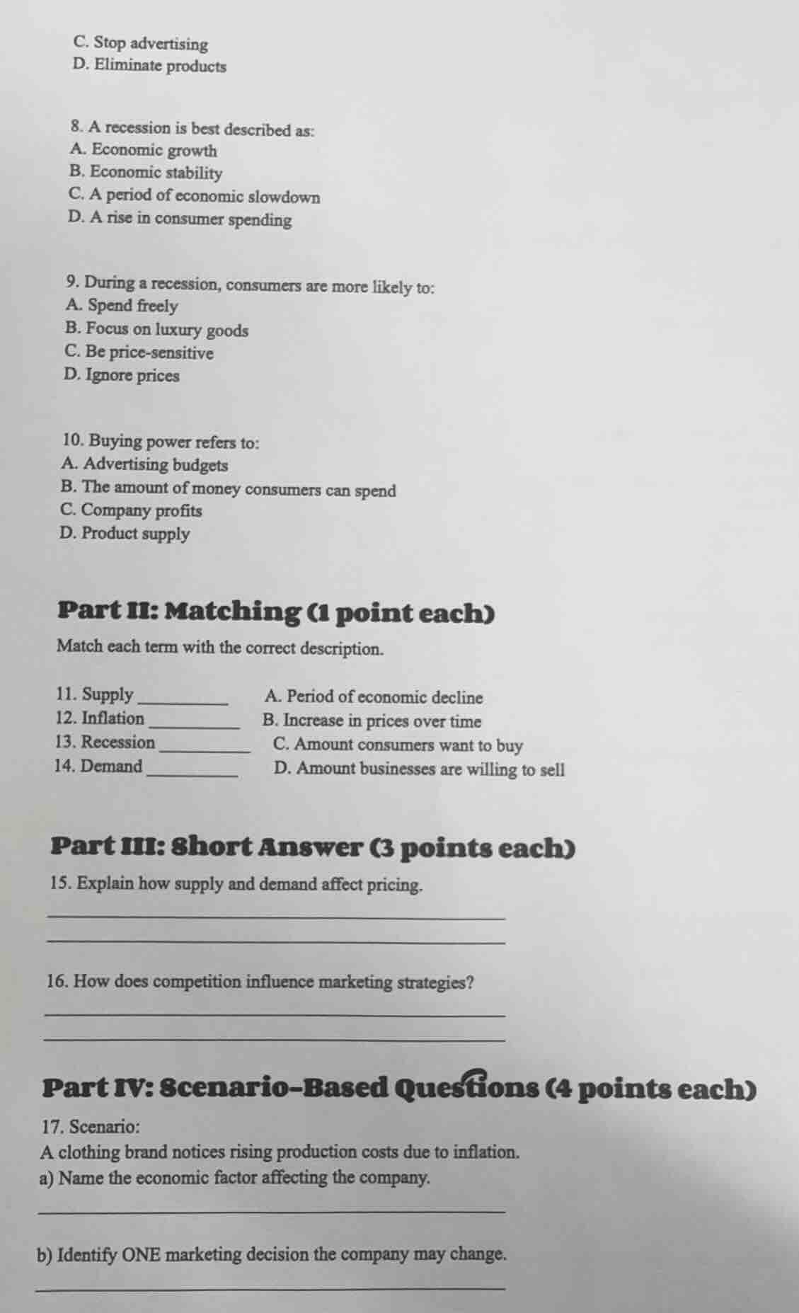 c. stop advertising d. eliminate products 8. a recession is best descri…