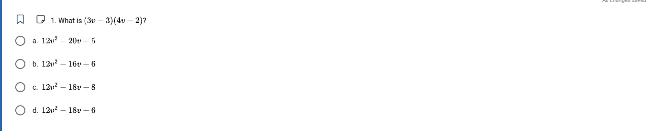 1. what is $(3v - 3)(4v - 2)?$ a. $12v^{2}-20v + 5$ b. $12v^{2}-16v + 6…