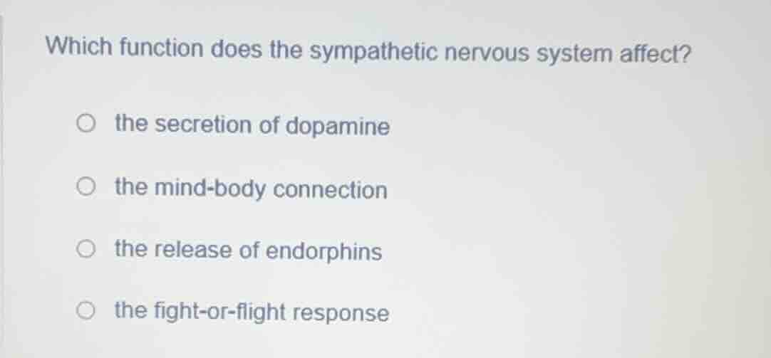 which function does the sympathetic nervous system affect?○ the secreti…