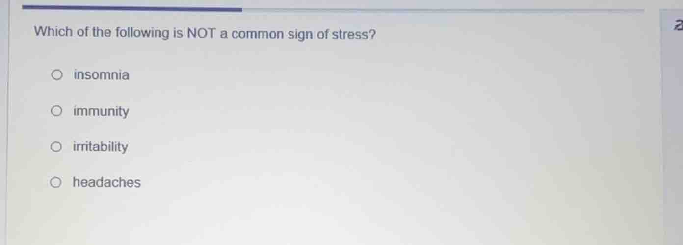 which of the following is not a common sign of stress?○ insomnia○ immun…