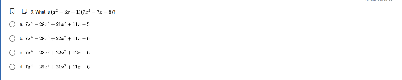 9. what is $(x^{2}-3x + 1)(7x^{2}-7x - 6)$? a. $7x^{4}-28x^{3}+21x^{2}+…