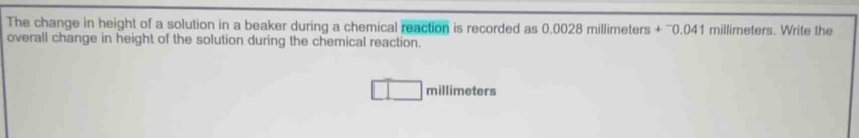 the change in height of a solution in a beaker during a chemical reacti…