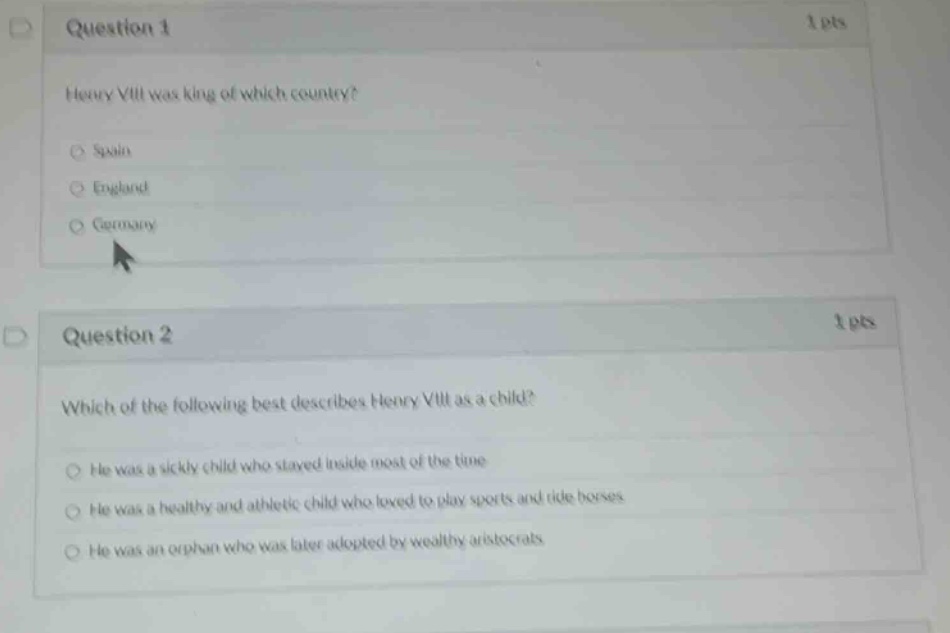 question 1 1 pts henry viii was king of which country? spain england ge…