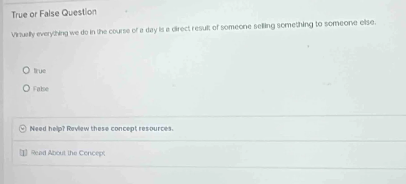 true or false question virtually everything we do in the course of a da…