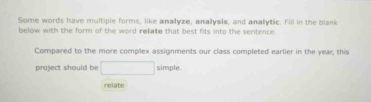 some words have multiple forms, like analyze, analysis, and analytic. f…