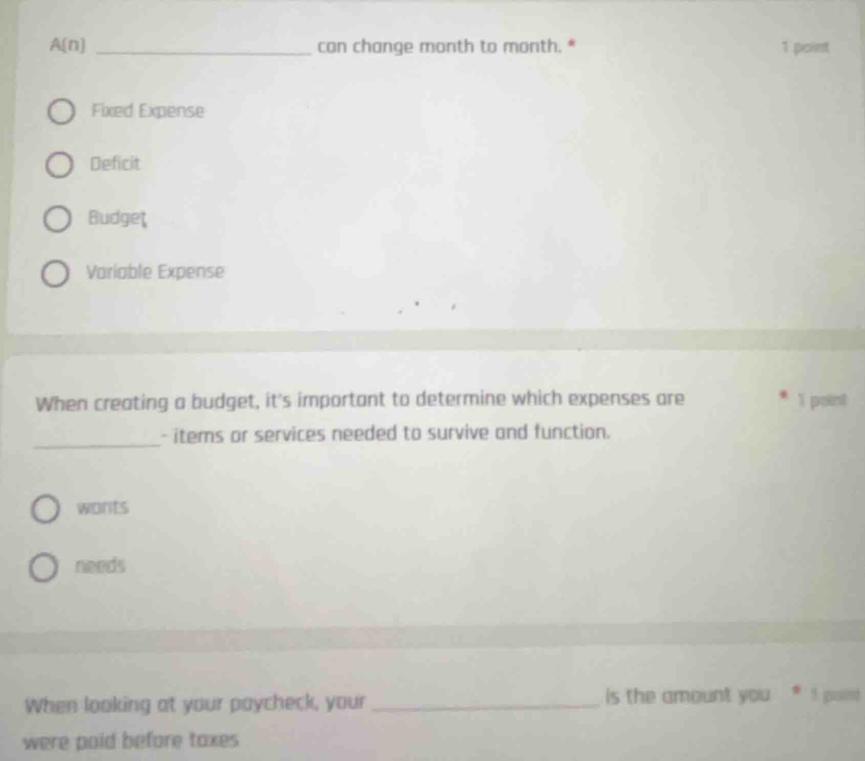 a(n) _______________ can change month to month. * 1 point fixed expense…