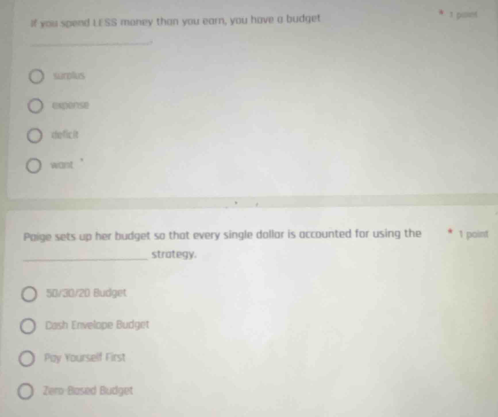 1 point if you spend less money than you earn, you have a budget - surp…