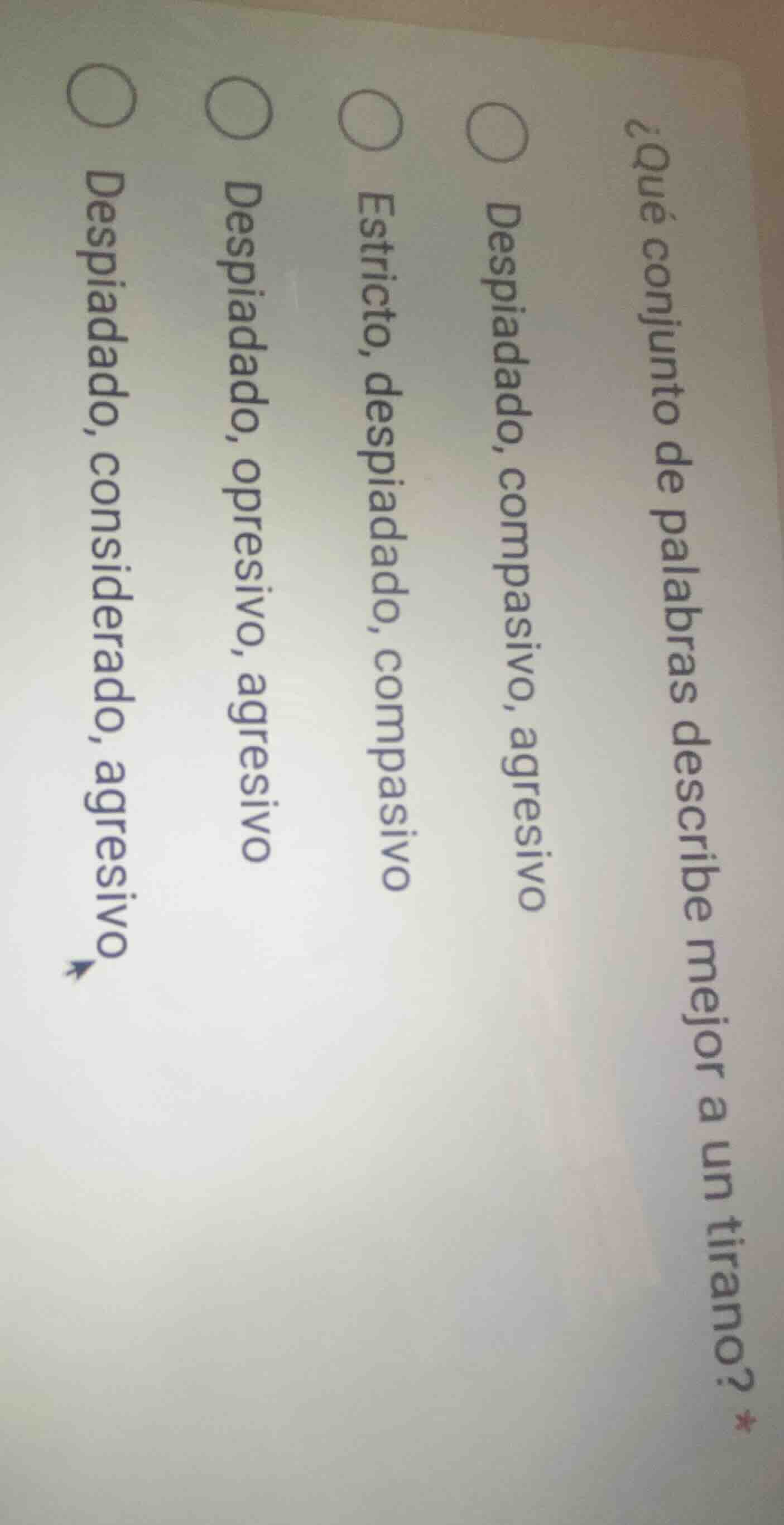 ¿qué conjunto de palabras describe mejor a un tirano? ★ ○ despiadado, c…