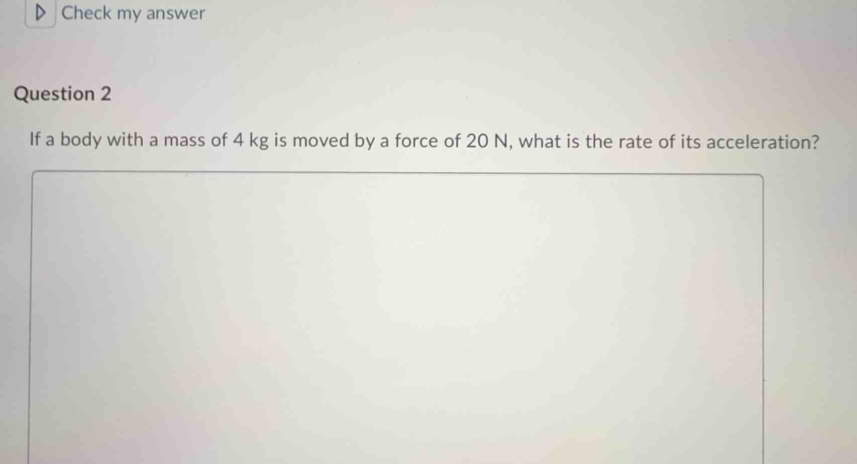 check my answer question 2 if a body with a mass of 4 kg is moved by a …