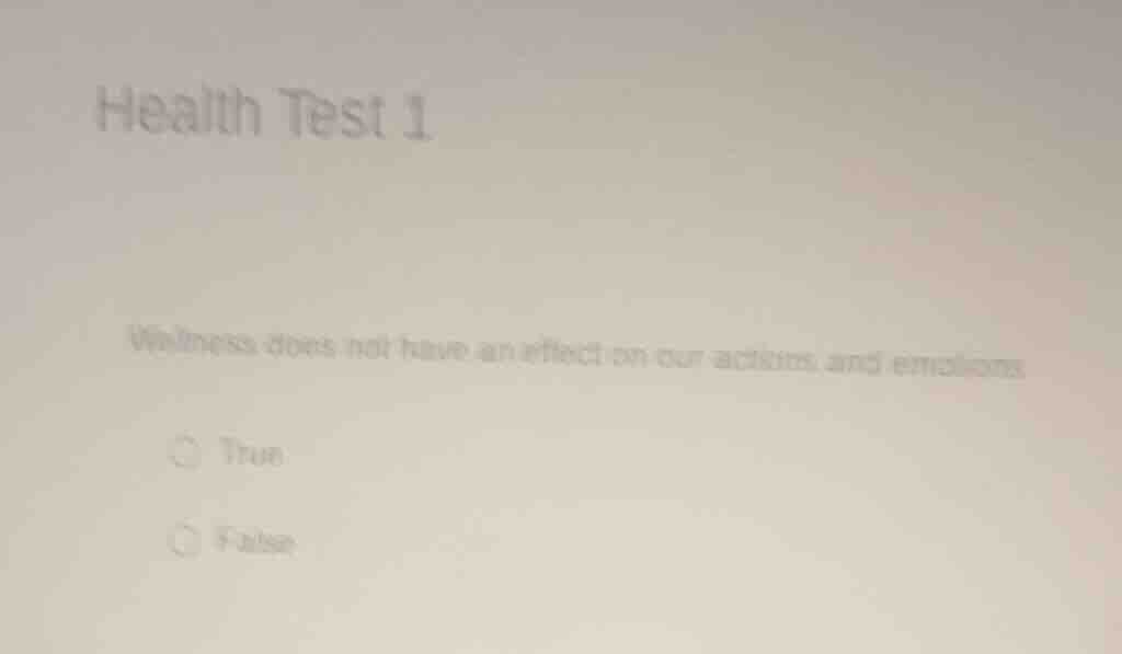 health test 1 wellness does not have an effect on our actions and emoti…
