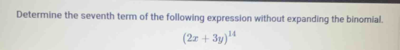 determine the seventh term of the following expression without expandin…
