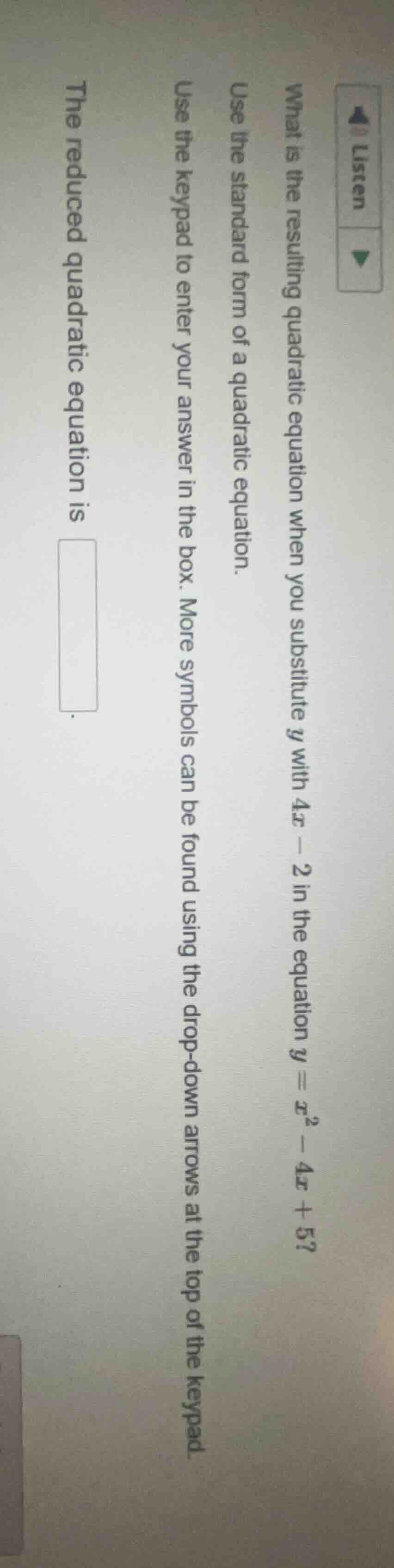 listen what is the resulting quadratic equation when you substitute $y$…