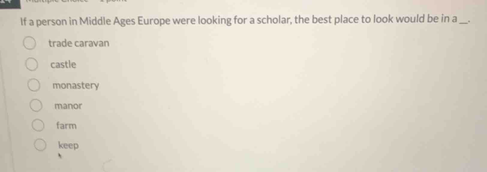 if a person in middle ages europe were looking for a scholar, the best …