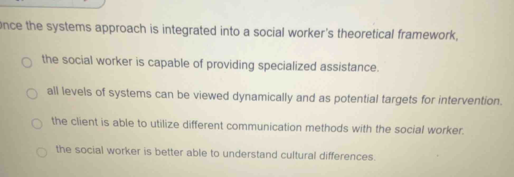 once the systems approach is integrated into a social workers theoretic…