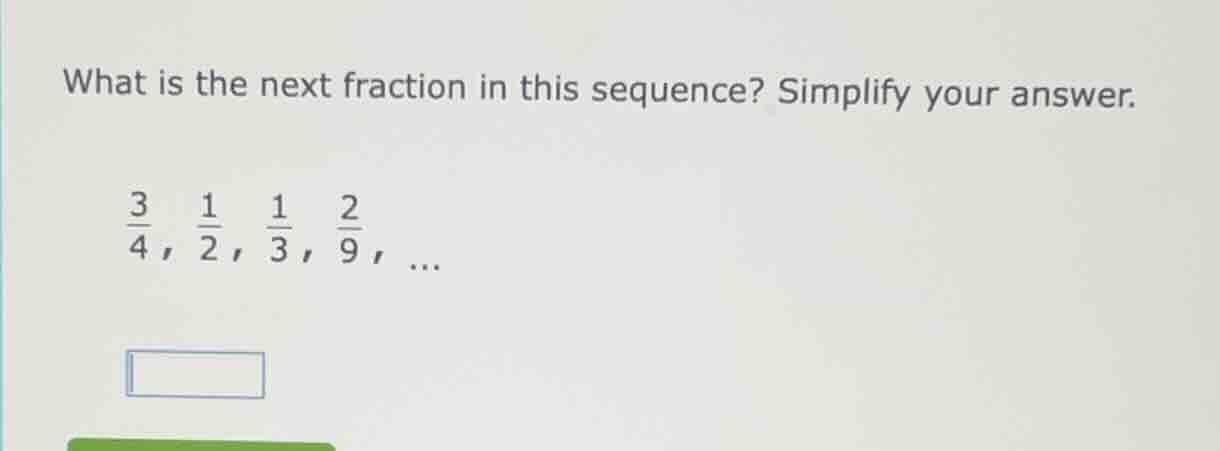 what is the next fraction in this sequence? simplify your answer. $\fra…
