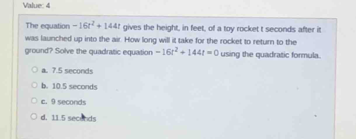 value: 4 the equation $-16t^{2}+144t$ gives the height, in feet, of a t…