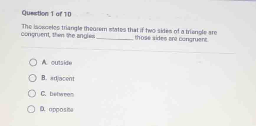 question 1 of 10 the isosceles triangle theorem states that if two side…