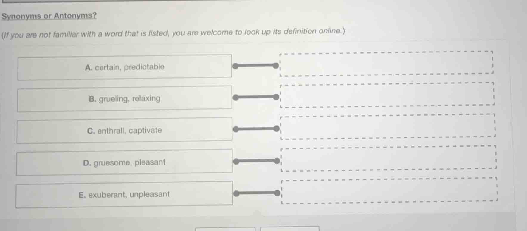 synonyms or antonyms? (if you are not familiar with a word that is list…