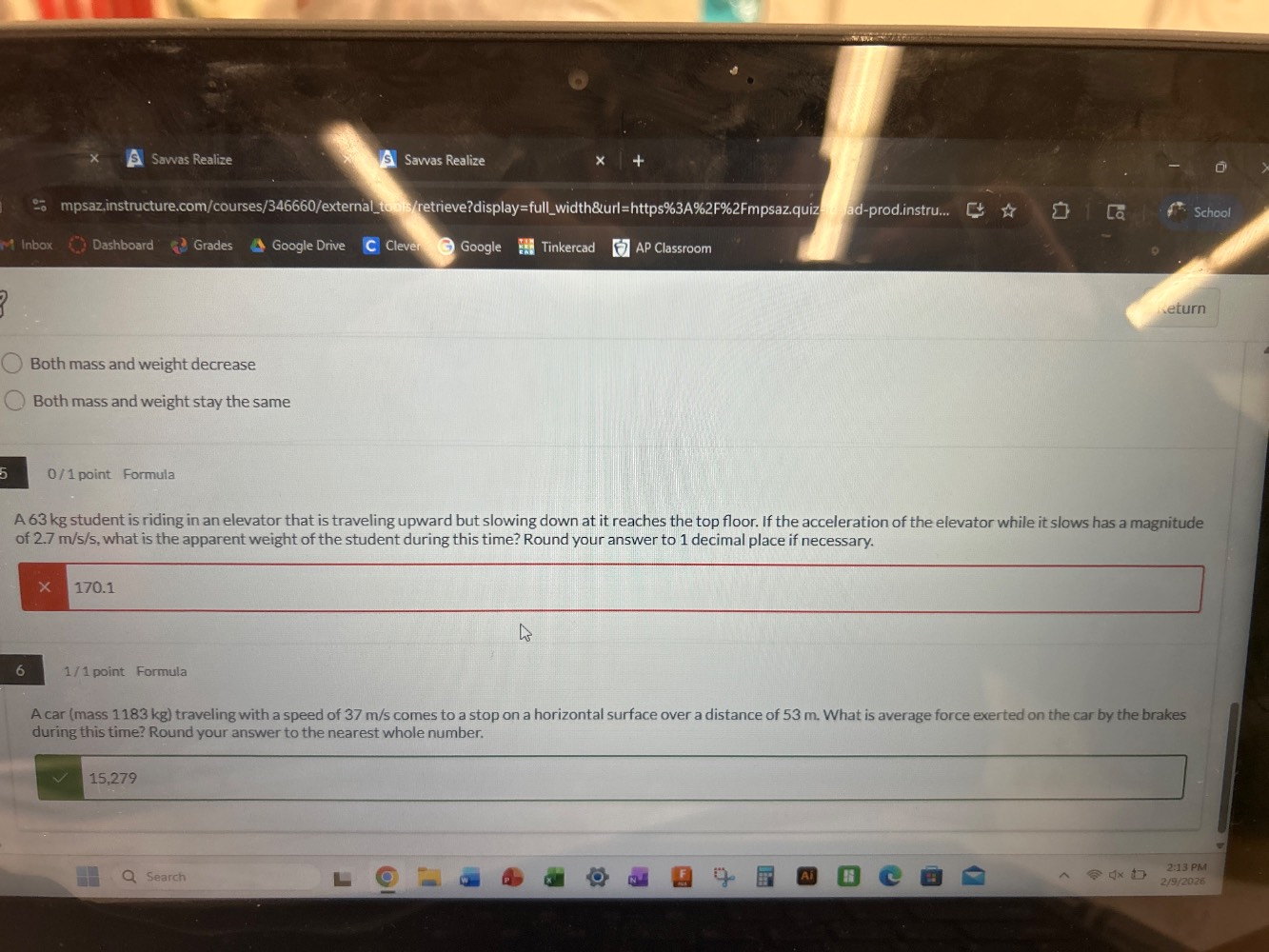 both mass and weight decrease both mass and weight stay the same 5 0/1 …