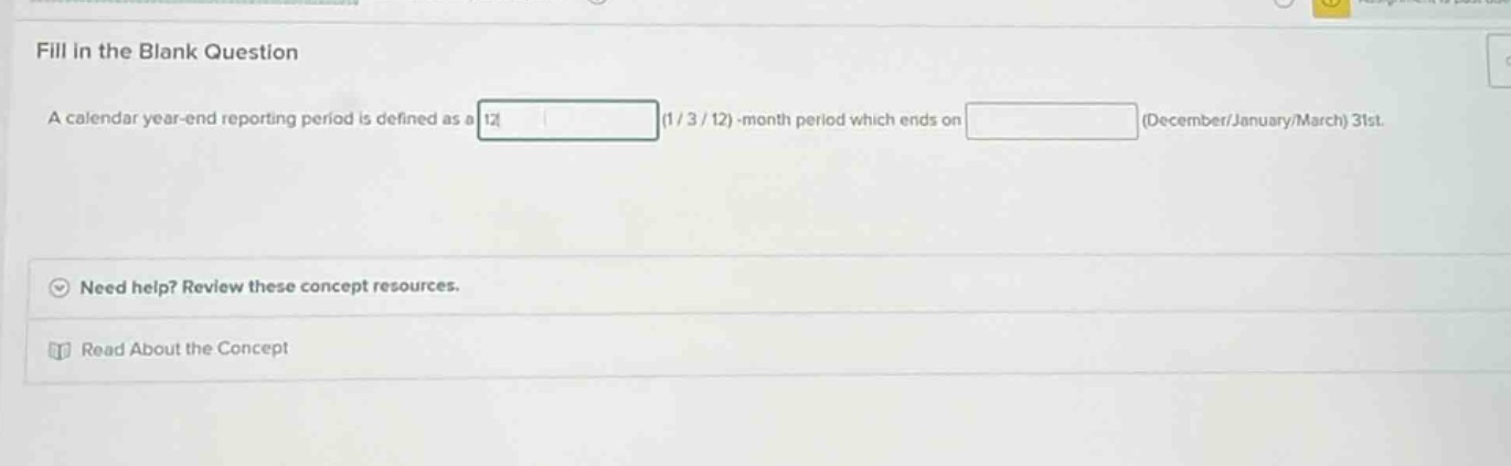 fill in the blank question a calendar year-end reporting period is defi…
