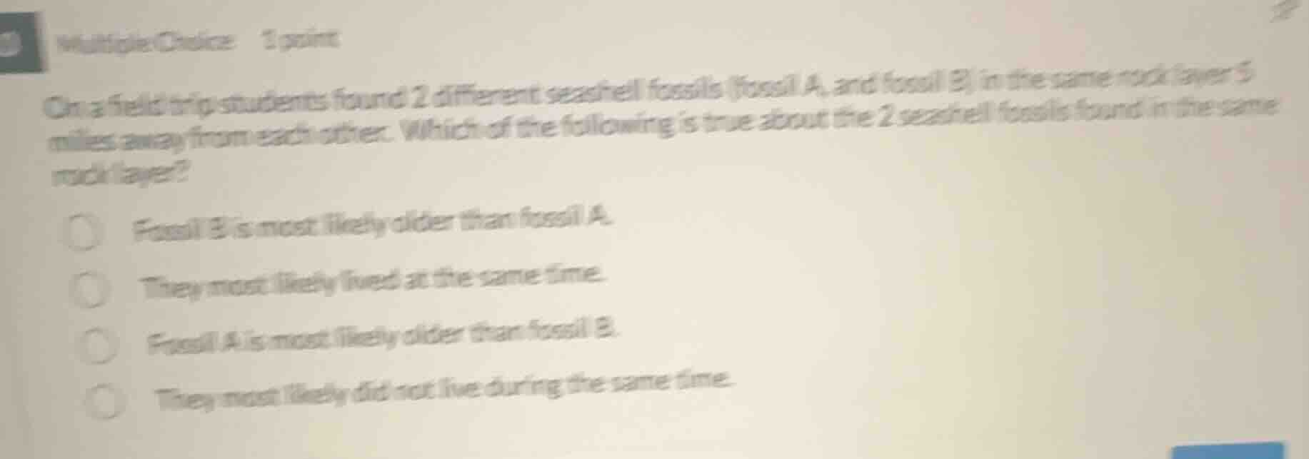 multiple choice 2 point on a field trip students found 2 different seas…