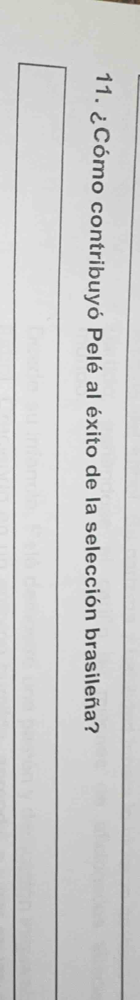 11. ¿cómo contribuyó pelé al éxito de la selección brasileña?