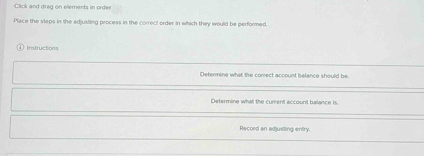 click and drag on elements in order place the steps in the adjusting pr…
