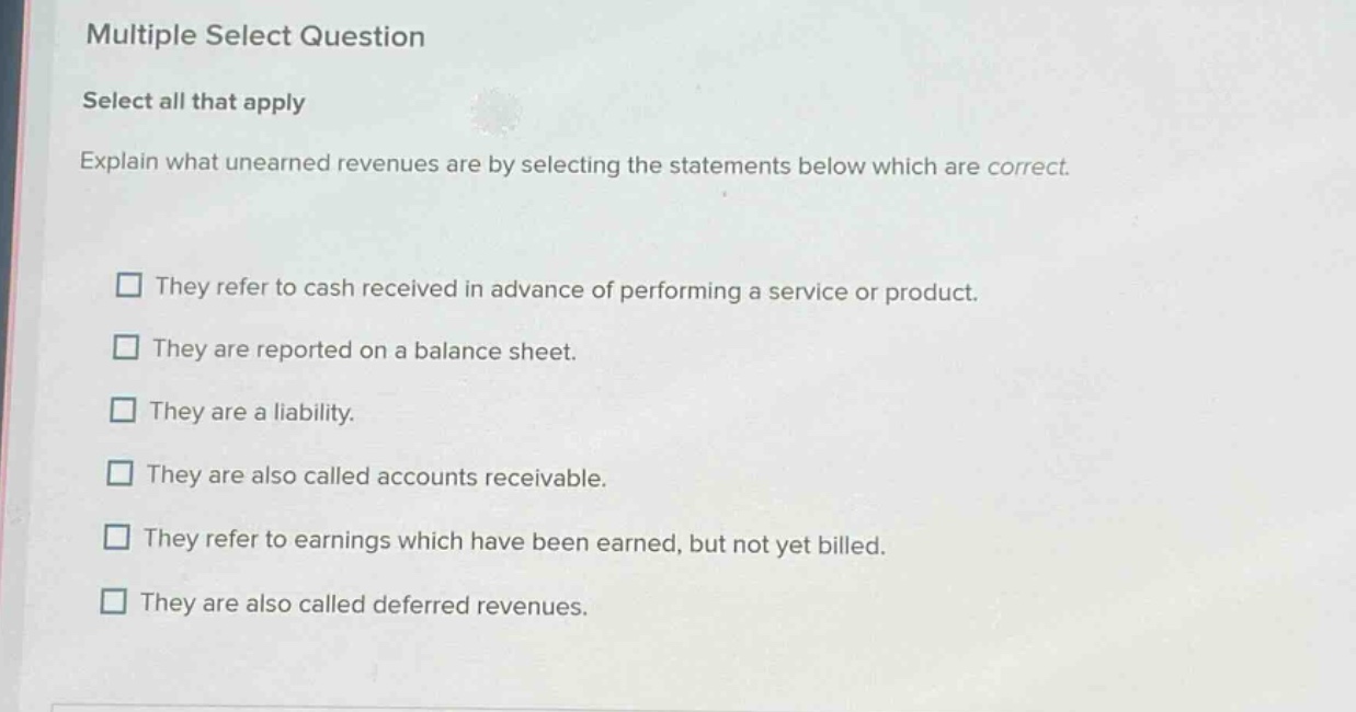 multiple select question select all that apply explain what unearned re…