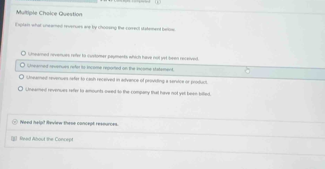 multiple choice question explain what unearned revenues are by choosing…