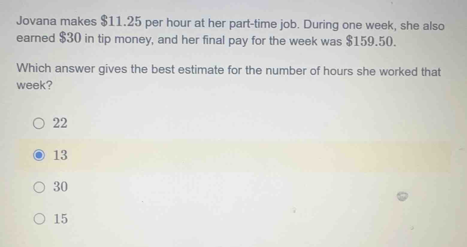 jovana makes $11.25 per hour at her part-time job. during one week, she…