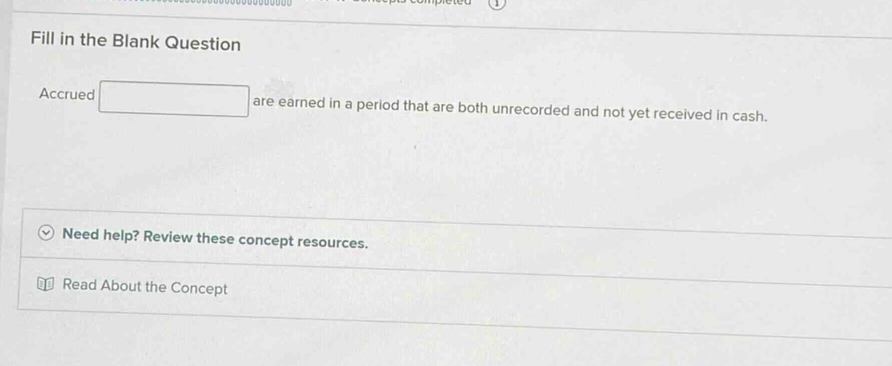 fill in the blank question accrued ______ are earned in a period that a…