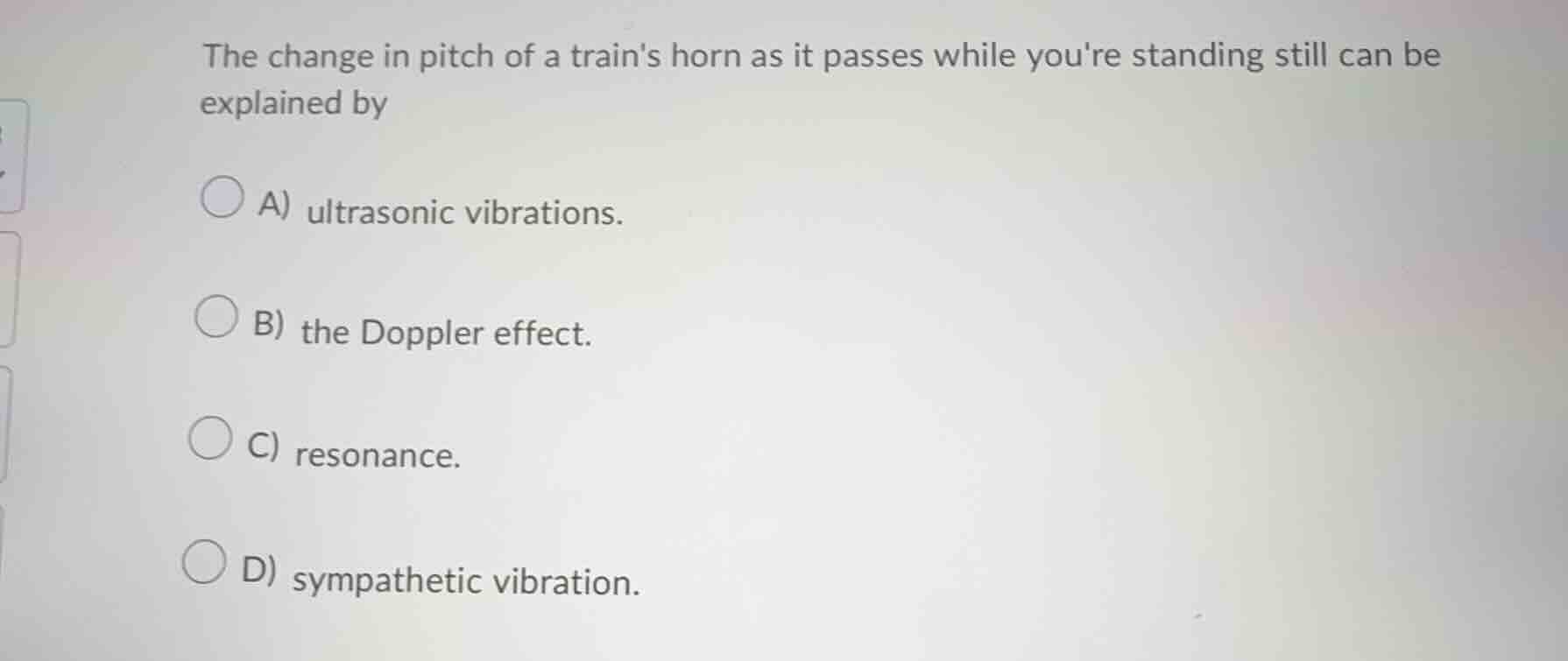the change in pitch of a trains horn as it passes while youre standing …