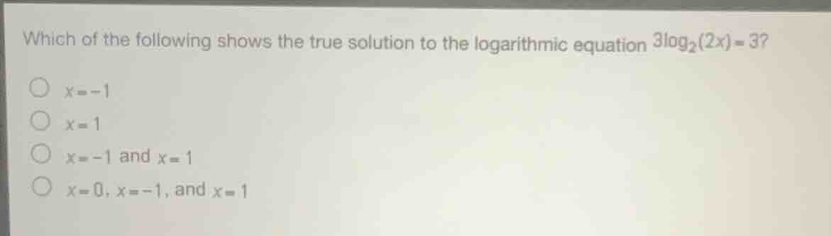 which of the following shows the true solution to the logarithmic equat…