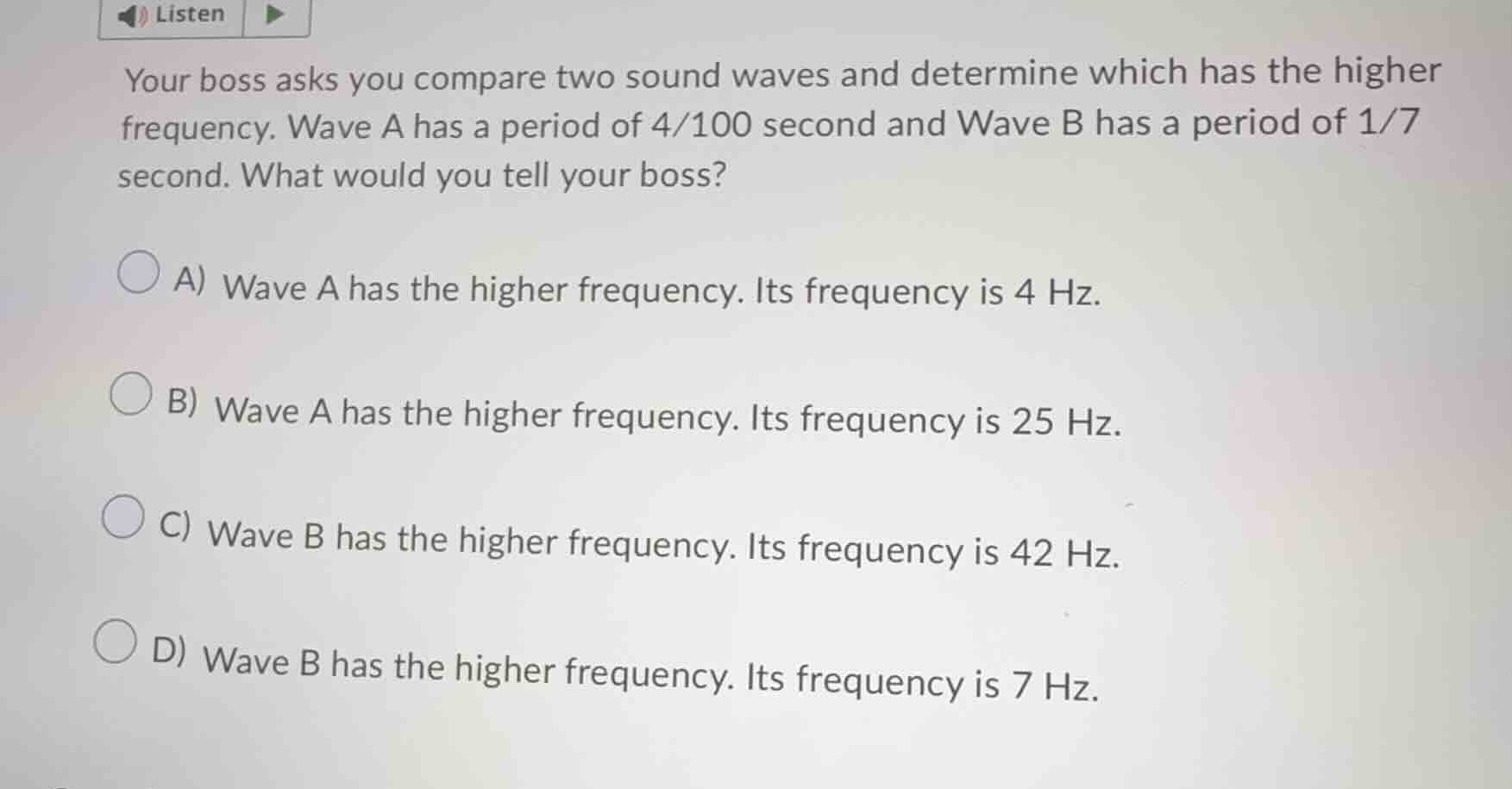 listen your boss asks you compare two sound waves and determine which h…