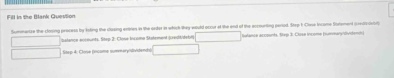 fill in the blank question summarize the closing process by listing the…