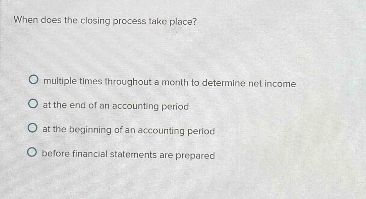 when does the closing process take place?○ multiple times throughout a …